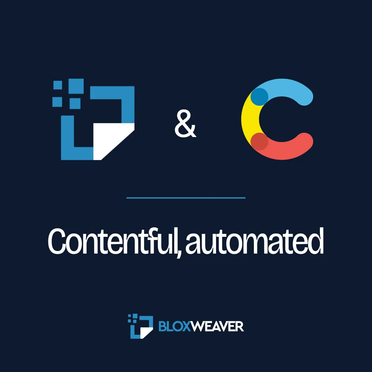 BloxWeaver and Contentful logos with the tagline "Contentful, automated"