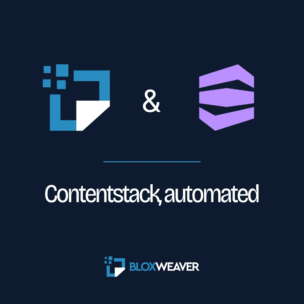 BloxWeaver and Contentstack logos with the tagline "Contentstack, automated"