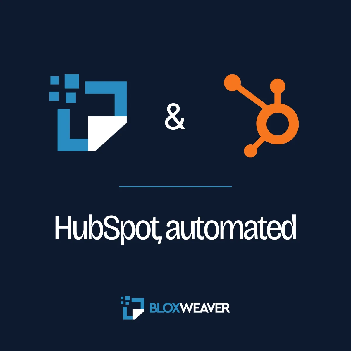 BloxWeaver and HubSpot logos with the tagline "HubSpot, automated"