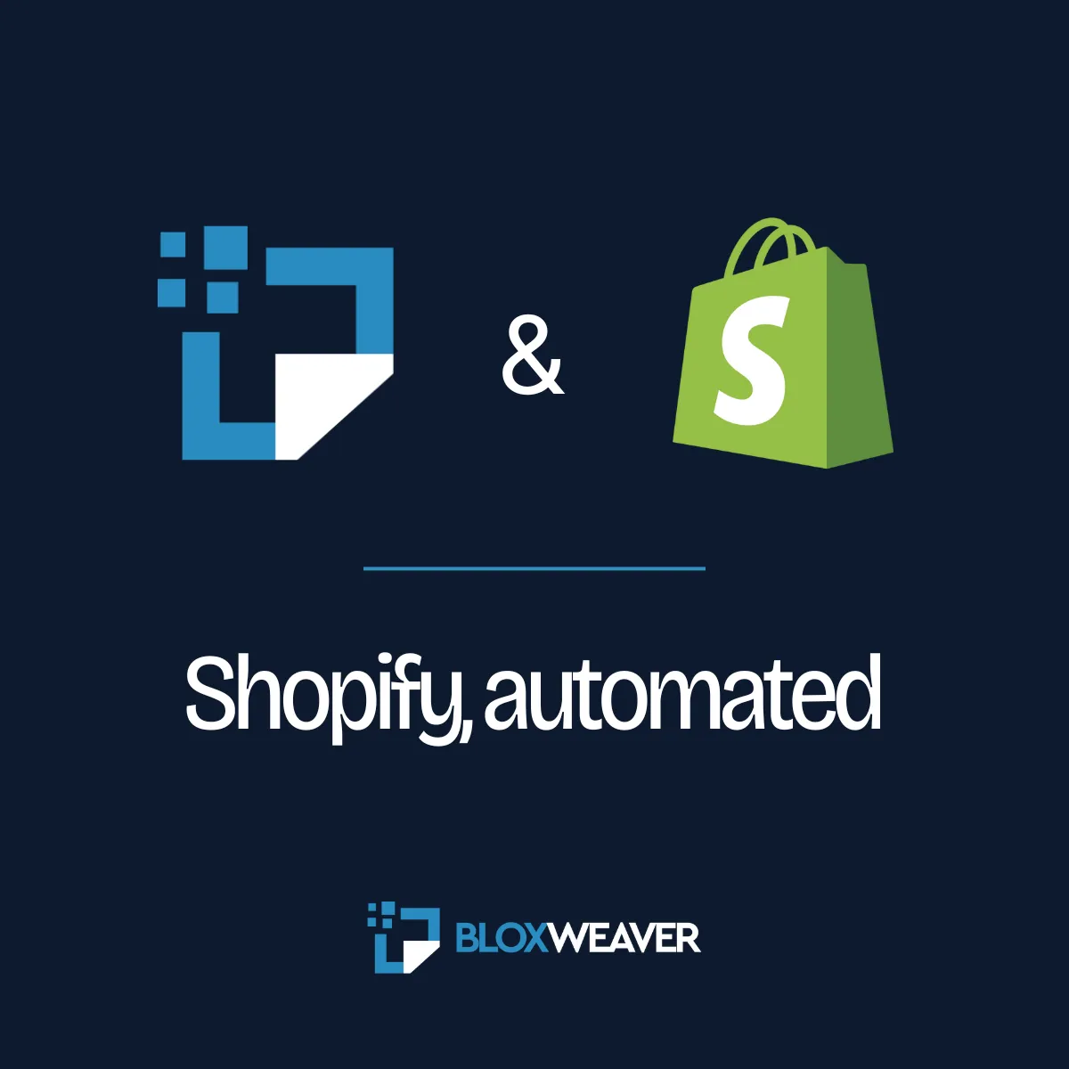 BloxWeaver and Shopify logos with the tagline "Shopify, automated"