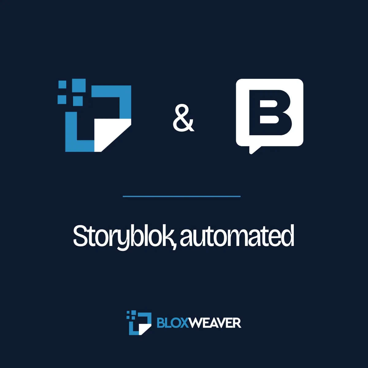 BloxWeaver and Storyblok logos with the tagline "Storyblok, automated"